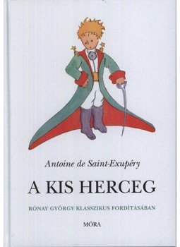 Saint-Exupéry, Antoine de - A kis herceg Saint-Exupéry, Antoine de - A kis herceg, null 2018 antikvár könyv