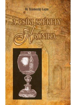 Dr. Szádeczky Lajos - A Csíki székely krónika Dr. Szádeczky Lajos - A Csíki székely krónika, null 2013 antikvár könyv
