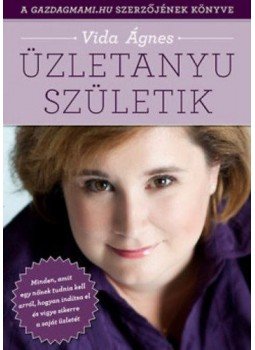 VIDA ÁGNES - Üzletanyu születik, null 2013 antikvár könyv