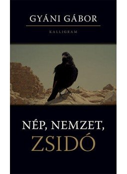 Gyáni Gábor - Nép, nemzet, zsidó Gyáni Gábor - Nép, nemzet, zsidó, Pozsony 2013 antikvár könyv