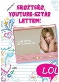 Marni Bates - Segítség, Youtube-sztár lettem!