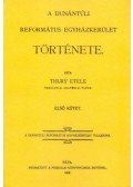 Thury Etele - A Dunántúli Református Egyházkerület története I.
