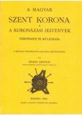 Ipolyi Arnold - A Magyar Szent Korona és a koronázási jelvények története és műleírása