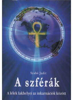 Szabó Judit - A szférák Szabó Judit - A szférák, Budapest 2013 antikvár könyv