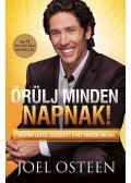 Joel Osteen - Örülj minden napnak!