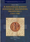 Dreska Gábor - A pannonhalmi konvent hiteleshelyi működésének oklevlétára I. (1244-1398)