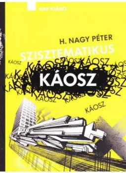 H. Nagy Péter - Szisztematikus káosz - Médiaszövegek 1994-2012, null 2012 antikvár könyv