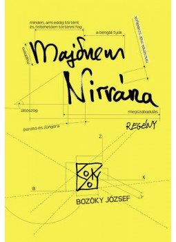 Bozóky József - Majdnem Nirvána Bozóky József - Majdnem Nirvána, Budapest 2013 antikvár könyv