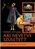 Vörös István - Aki nevetve született - Mesék gyerekeknek és felnőtteknek