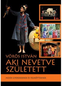 Vörös István - Aki nevetve született - Mesék gyerekeknek és felnőtteknek, null 2013 antikvár könyv