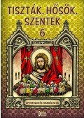 Csuti,Mátyás Zsófia - Tiszták, hősök, szentek 6. - Apostolok és evangélisták