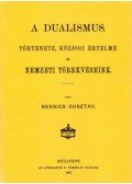 Beksics Gusztáv - A dualismus története, közjogi értelme és nemzeti törekvéseink