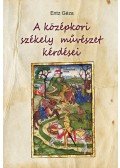 Entz Géza - A középkori székely művészet kérdései