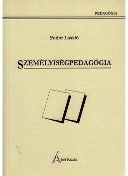 Fodor László - Személyiségpedagógia Fodor László - Személyiségpedagógia, null 2008 antikvár könyv