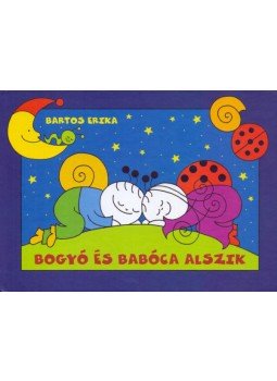 Bartos Erika - Bogyó és Babóca alszik Bartos Erika - Bogyó és Babóca alszik, null 2015 antikvár könyv
