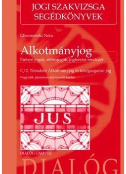 Chronowski Nóra - Alkotmányjog  - C/2. Témakör: Alkotmányjog és közigazgatási jog, null 2013 antikvár könyv