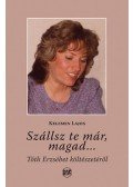 Kelemen Lajos - Szállsz te már, magad...