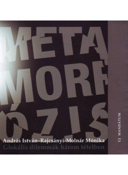 András István; Rajcsányi - Metamorfózis - Glokális dilemmák három tételben, null 2013 antikvár könyv
