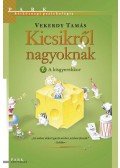 Vekerdy Tamás - Kicsikről nagyoknak 1. rész