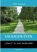 Tóth Enikő - Válságos évek