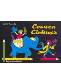 Marék Veronika - Ceruza cirkusz - Rejtvényes kifestő Marék Veronika - Ceruza cirkusz - Rejtvényes kifestő, null 2004 antikvár könyv