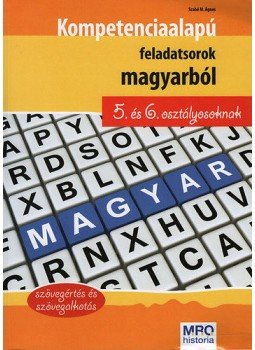 Szabó Ágnes - Kompetencia alapú feladatsorok magyarból 5. és 6. osztályosoknak, null 2013 antikvár könyv