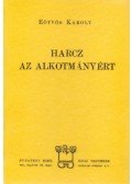 Eötvös Károly - Harcz az alkotmányért