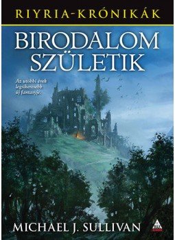 Michael J. Sullivan - Birodalom születik - Riyria krónikák 3. - Ríyria krónikák 3., null 2013 antikvár könyv