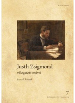 Nagy Judit - Justh Zsigmond válogatott művei - Szerzői kötetek, null 2013 antikvár könyv