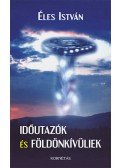 Éles István - Időutazók és földönkívüliek