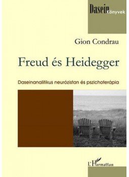 Gion Condrau - Freudés Heidegger - Daseinanalitikus neurózistan és pszichoterápia Gion Condrau - Freudés Heidegger - Daseinanalitikus neurózistan és pszichoterápia, null 2013 antikvár könyv