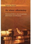 Egresi Katalin - Az olasz alkotmány - Alkotmánytörténet, alkotmányelmélet, alkotmányos rendelkezések