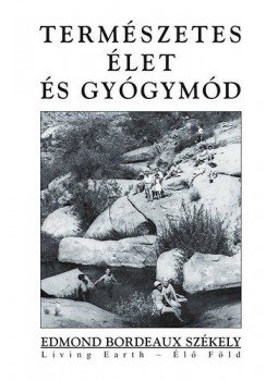 Edmond Bordeaux Székely - Természetes élet és gyógymód - II. rész: kozmoterápia Edmond Bordeaux Székely - Természetes élet és gyógymód - II. rész: kozmoterápia, null 2014 antikvár könyv