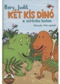 Berg Judit - Két kis dinó a zsírkréta korban