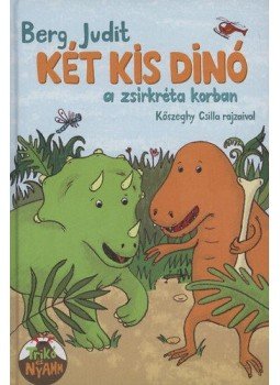 Berg Judit - Két kis dinó a zsírkréta korban Berg Judit - Két kis dinó a zsírkréta korban, Budapest 2017 antikvár könyv