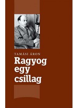 Tamási Áron - Ragyog egy csillag Tamási Áron - Ragyog egy csillag, null 2013 antikvár könyv