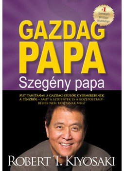 Robert T. Kiyosaki  - Gazdag papa, szegény papa, Budapest 2013 antikvár könyv