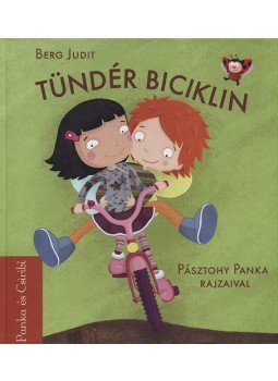 Berg Judit - Tündér biciklin - Panka és Csiribí Berg Judit - Tündér biciklin - Panka és Csiribí, null 2017 antikvár könyv