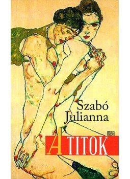 Szabó Julianna - A titok Szabó Julianna - A titok, null 2013 antikvár könyv