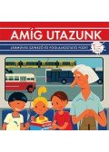 Baranyai András,Gévai Csilla - Amíg utazunk
