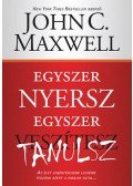 John C. Maxwell  - Egyszer nyersz, egyszer tanulsz