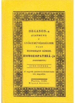 Hahnemann Sámuel - Organon-a (életműve) a gyógymüvészségnek vagy Hahnemann Sámuel Homeopathiá-ja, null 2013 antikvár könyv