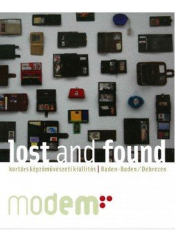 Beke László; Germán Kinga; Astrid Ihle; Dirk Teuber - Lost and Found - Kortárs képzőművészeti kiállítás Beke László; Germán Kinga; Astrid Ihle; Dirk Teuber - Lost and Found - Kortárs képzőművészeti kiállítás, null 2013 antikvár könyv