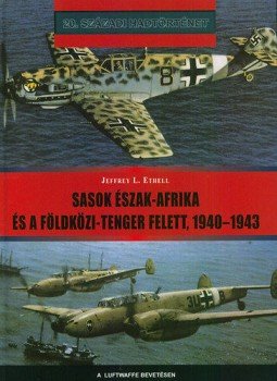 J. L. Ethel - SasokÉszak-Afrika és a Földközi-tenger felett, 1940-1943 - 1940 - 1943, null 2002 antikvár könyv
