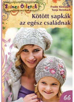Frauke Kiedaisch, Tanja Steinbach - Kötött sapkák az egész családnak, Budapest 2014 antikvár könyv