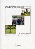 AmbrusÁgnes; Péter Lilla; Strak Gabriella - Gyakorlatközelben - Te mit választanál? - Választható tantárgyak az elemi osztályokban