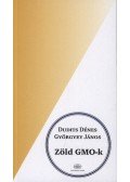 Dudits Dénes; Györgyey János - Zöld GMO-k