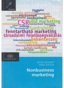 Hetesi Erzsébet, Veres Zoltán - Nonbusiness marketing Hetesi Erzsébet, Veres Zoltán - Nonbusiness marketing, Budapest 2013 antikvár könyv