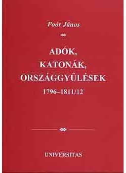 Poór János - Adók, katonák, országgyűlések 1796-1811/12, null 2003 antikvár könyv