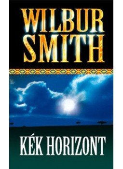 Wilbur Smith - Kék horizont Wilbur Smith - Kék horizont, null 2003 antikvár könyv